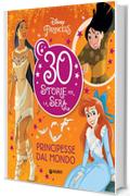 Disney Princess. Principesse dal mondo (30 Storie per la sera Vol. 1)