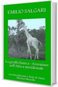 La giraffa bianca -Avventure nell'Africa meridionale: con Introduzione e Note di Anna Morena Mozzillo