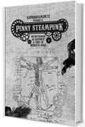 Penny Steampunk vol. 1: Un'antologia steampunk a cura di Cera Roberto (Peny steampunk)