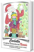 Carlotta e la gran baraonda del Natale: Filastrocche illustrate e ricette veg per le feste (Le filastrocche di Carlotta)
