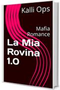 La Mia Rovina 1.0: Mafia Romance (Miniserie)