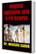 Regina egiziana Isis e re Ozoris