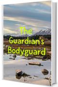 The Guardian's Bodyguard