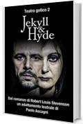 JEKYLL & HYDE di Robert Louis Stevenson: adattamento teatrale