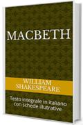 Macbeth: Testo integrale in italiano con schede illutrative
