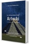La città perduta degli Aztechi (Avventura nel Nuovo Mondo Vol. 2)