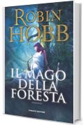 Il mago della foresta - Trilogia del Figlio soldato #2 (Fanucci Editore)
