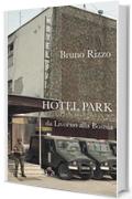 Hotel Park: Da Livorno alla Bosnia