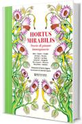 Hortus Mirabilis: Storie di piante immaginarie