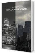 2030: apocalypse war. Ediz. italiana