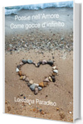 Poesie nell'amore. Come gocce d'infinito