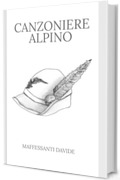 CANZONIERE ALPINO (Storia degli Alpini Vol. 2)