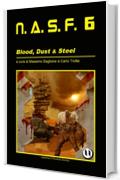 NASF 6 - Blood, Dust & Steel (NASF - Nuovi Autori Science Fiction)