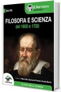 Filosofia e Scienza del 1600 e 1700 (Audio-eBook)