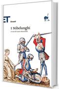 I Nibelunghi (Einaudi tascabili Vol. 317)