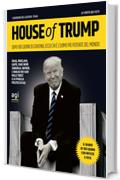 House of Trump: Dopo 100 giorni di Governo, ecco chi è l'uomo più potente del mondo (I quaderni dell'Agenzia Italia)