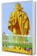 IL PRINCIPE FELICE ED ALTRI RACCONTI: Le Fiabe di Oscar Wilde