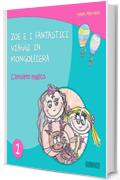 Libri per bambini: L'amuleto magico - Zoe e i fantastici viaggi in mongolfiera (libri per bambini, storie della buonanotte, libri per bambini piccoli, libri per bambini 0 3 anni)