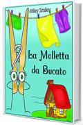 Libri per Bambini: "La Molletta da Bucato" (Children's book in Italian, storie della buonanotte per bambini)