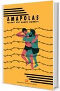 Amapolas: Racconti dal mondo ispanico (I Selvaggi Vol. 1)