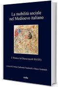 La mobilità sociale nel Medioevo italiano 5: Roma e la Chiesa (secoli XII-XV)