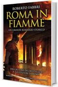Roma in fiamme (Il destino dell'imperatore Vol. 8)