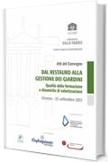 Dal restauro alla gestione dei giardini: Qualità della formazione e dinamiche di valorizzazione - Atti di convegno (Laboratorio di Villa Fabris)