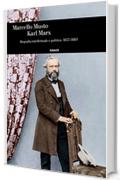 Karl Marx: Biografia intellettuale e politica 1857-1883 (Einaudi. Storia)
