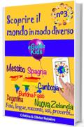 Scoprire il mondo in modo diverso n°3: Viaggiate con vostro figlio e aprite la sua mente! Argentina, Messico, Spagna, Cambogia, Burkina Faso, Nuova Zelanda (eGuide Kids Vol. 8)
