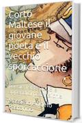 Corto Maltese il giovane poeta e il vecchio sporcaccione: poesie 1988-2008 e appendici patafisiche (poesia Vol. 1)