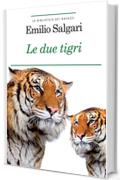 Le due tigri: Ediz. integrale con note (La biblioteca dei ragazzi)