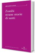 Zombi, strane storie di santi (Parva [saggistica breve] Vol. 13)