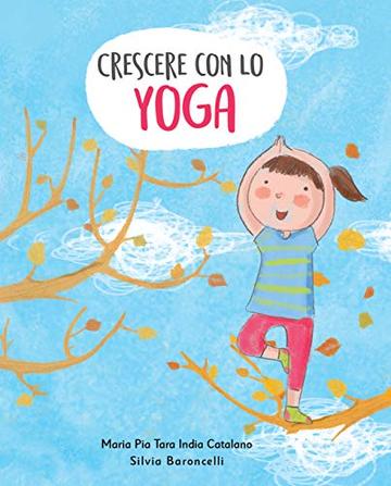 Crescere con lo yoga: Yoga per bambini