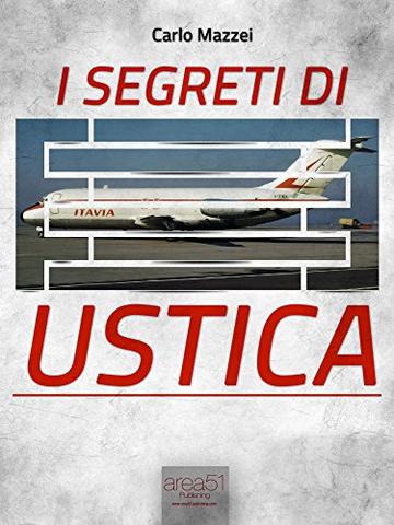 I segreti di Ustica: Il racconto di una strage