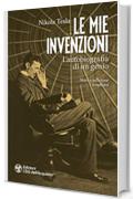 Le mie invenzioni: L'autobiografia di un genio