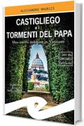 Castigliego e i tormenti del Papa: Una nuova indagine in Vaticano