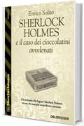 Sherlock Holmes e il caso dei cioccolatini avvelenati