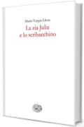 La zia Julia e lo scribacchino (Einaudi tascabili. Scrittori Vol. 227)