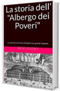 La storia dell' "Albergo dei Poveri": ...e come Re Carlo fece di Napoli una grande Capitale (La storia di Napoli nei particolari)