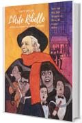 L'Arte Ribelle: Storia del cabaret da Parigi a Milano (Che storia!)