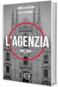 L'Agenzia: Milano (Soglie Instabili Vol. 1)