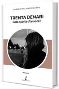 Trenta denari (una storia d'amore)