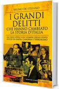 I grandi delitti che hanno cambiato la storia d'Italia