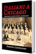 Italiani a Chicago: Immigrati, gruppo etnico, americani