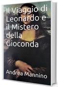Il Viaggio di Leonardo e il Mistero della Gioconda