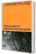 "FANTASMILY": "SMILE-MAN II"