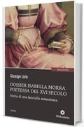 Dossier Isabella Morra - Poetessa del XVI secolo