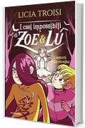 I casi impossibili di Zoe&Lu. I segreti delle streghe (I casi impossibili di Zoe & Lu Vol. 2)