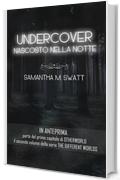 Undercover. Nascosto nella notte (Different Worlds, #1.5)