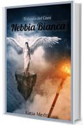 Nebbia Bianca (Trilogia del Caos Vol. 1)